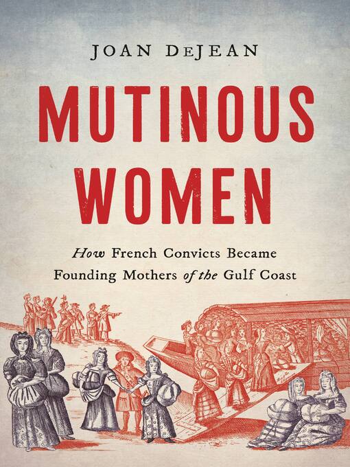 Title details for Mutinous Women by Joan DeJean - Available